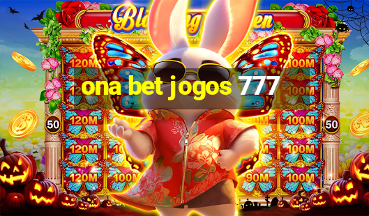 ona bet jogos 777