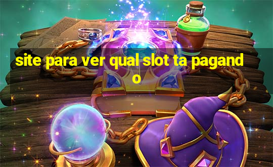 site para ver qual slot ta pagando