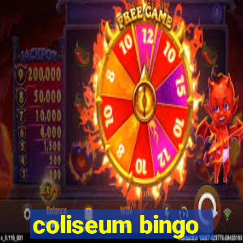 coliseum bingo