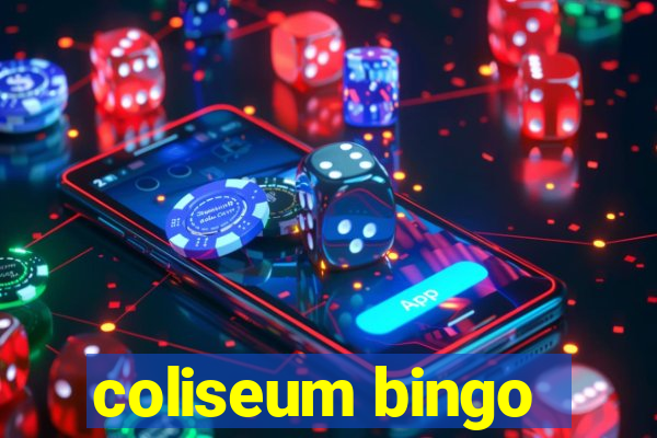 coliseum bingo