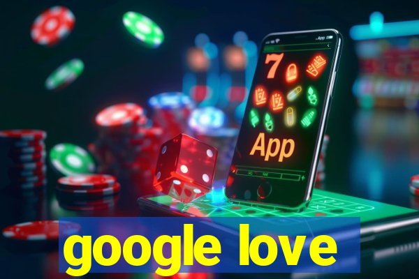 google love