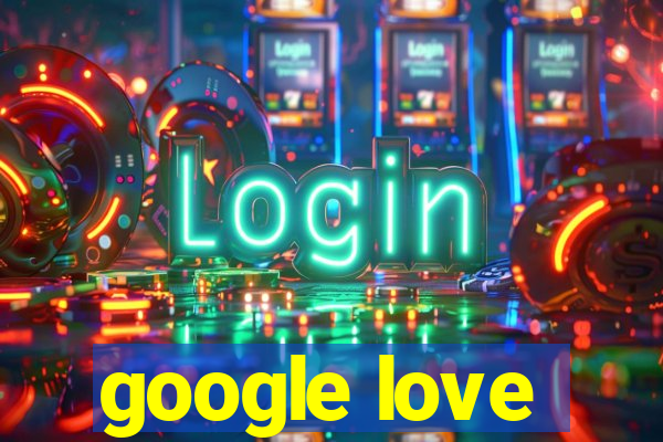 google love