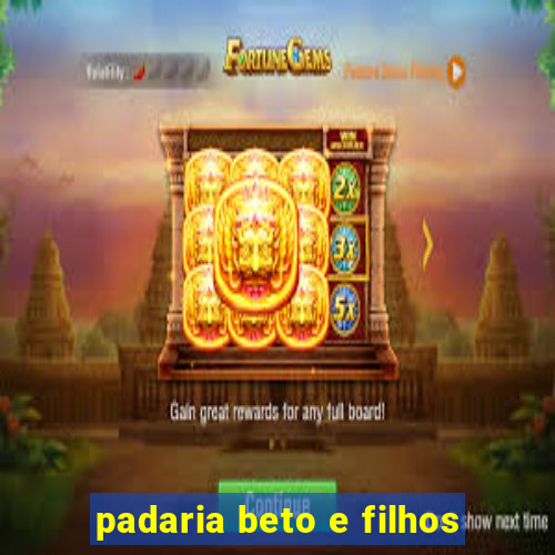 padaria beto e filhos