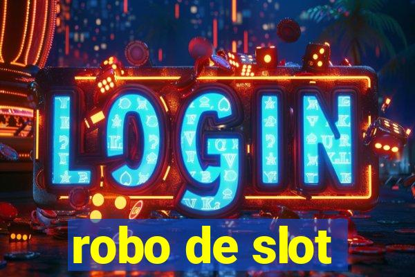 robo de slot