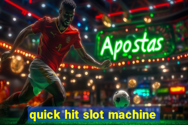 quick hit slot machine