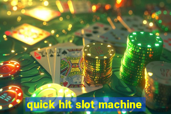 quick hit slot machine