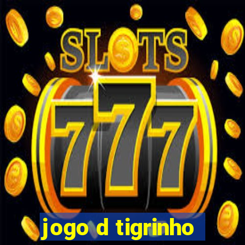 jogo d tigrinho