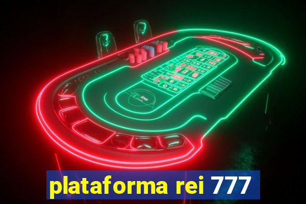 plataforma rei 777