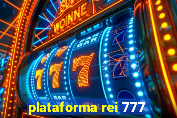 plataforma rei 777