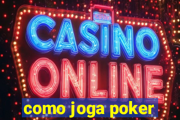 como joga poker