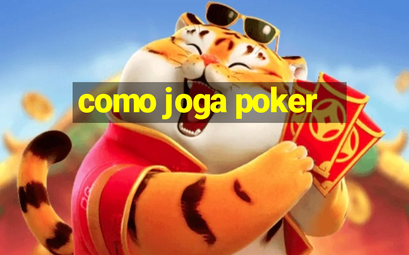 como joga poker