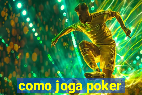 como joga poker