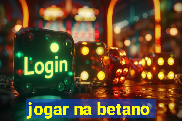 jogar na betano