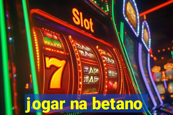 jogar na betano