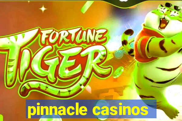 pinnacle casinos