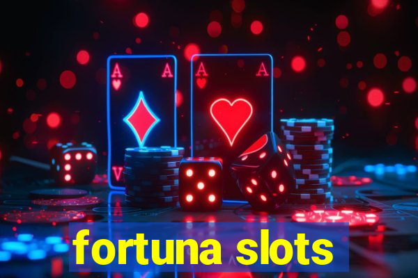 fortuna slots