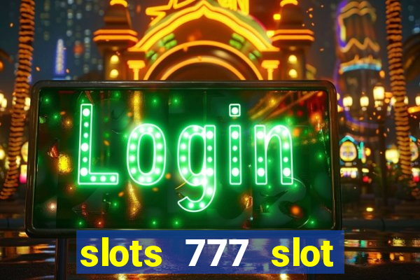 slots 777 slot machine games