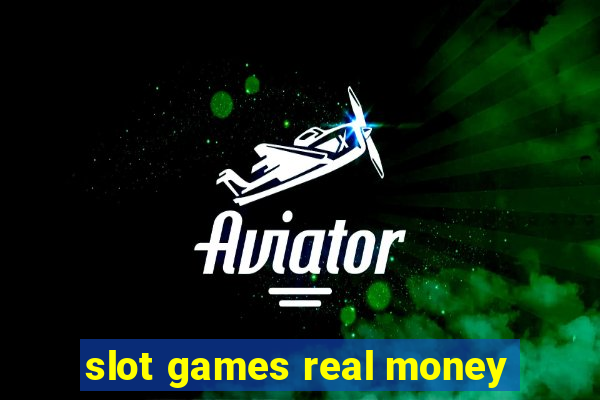 slot games real money