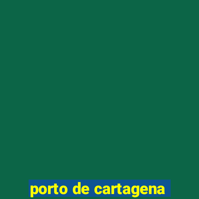 porto de cartagena