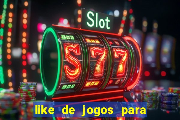 like de jogos para ganhar dinheiro