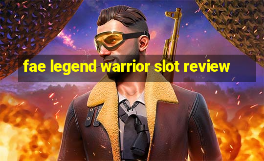 fae legend warrior slot review