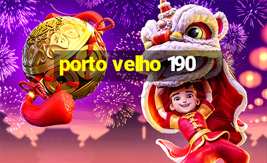 porto velho 190