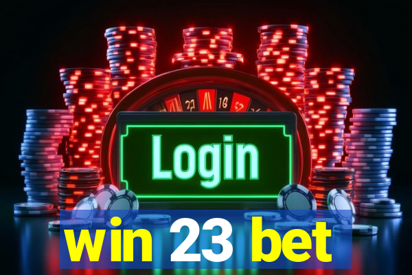 win 23 bet