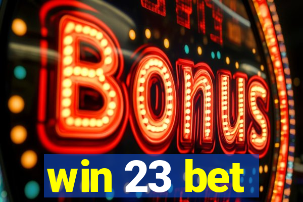 win 23 bet