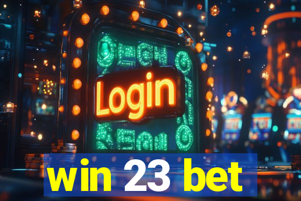 win 23 bet