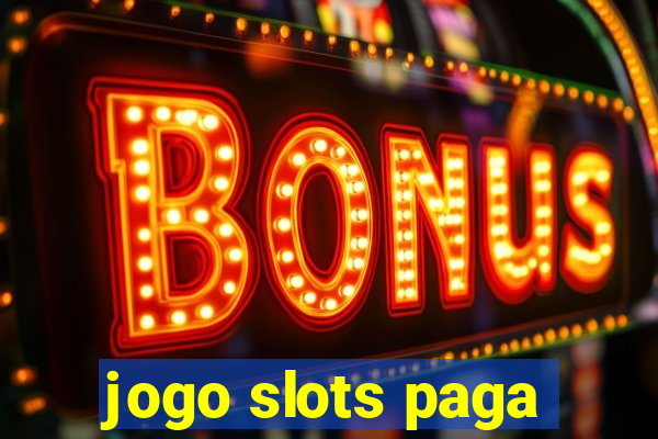 jogo slots paga