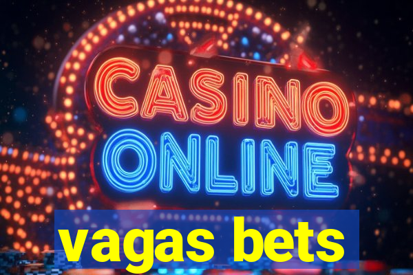 vagas bets