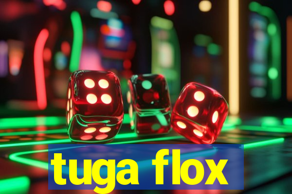 tuga flox