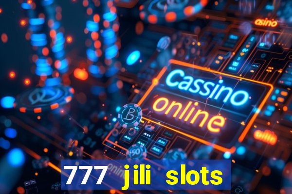 777 jili slots online games