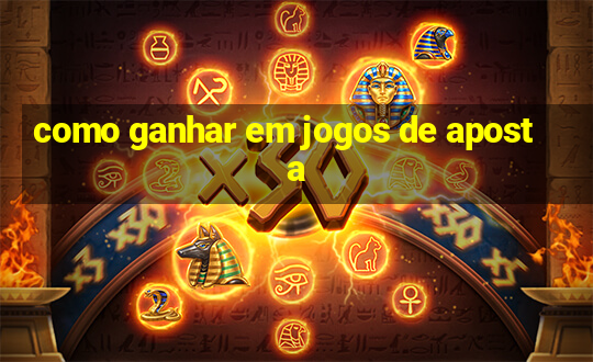 como ganhar em jogos de aposta