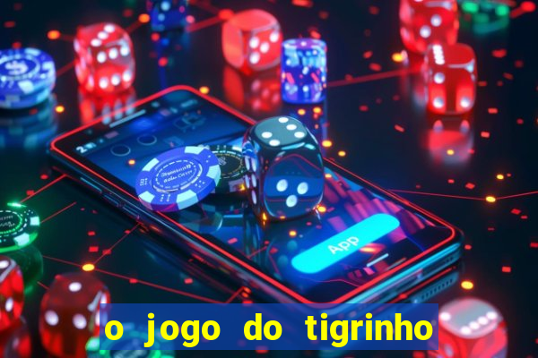 o jogo do tigrinho paga mesmo