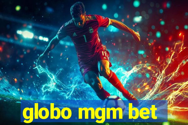 globo mgm bet