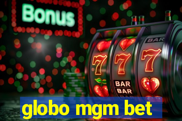 globo mgm bet