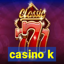 casino k