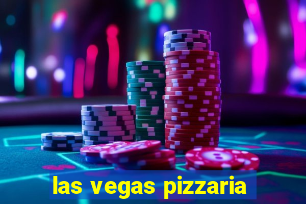 las vegas pizzaria