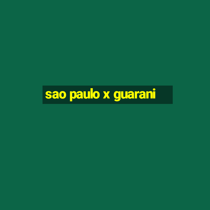 sao paulo x guarani