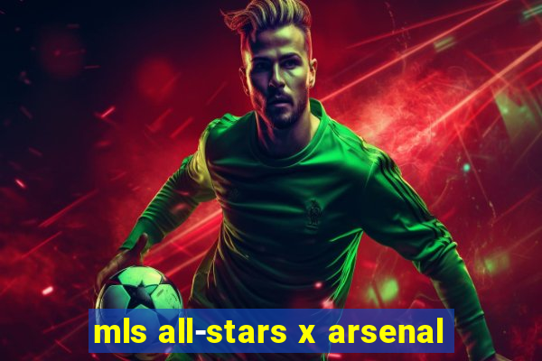 mls all-stars x arsenal