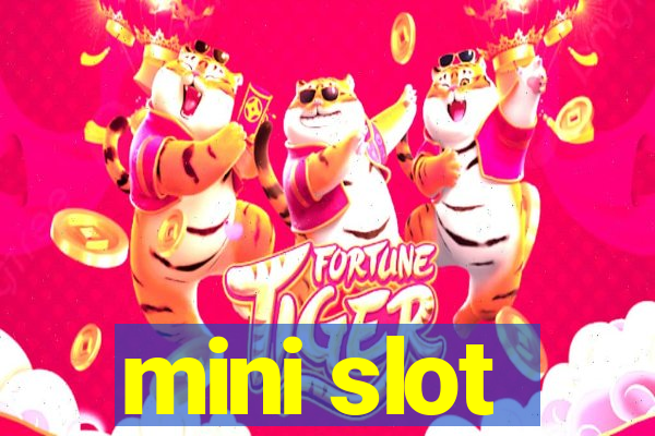 mini slot