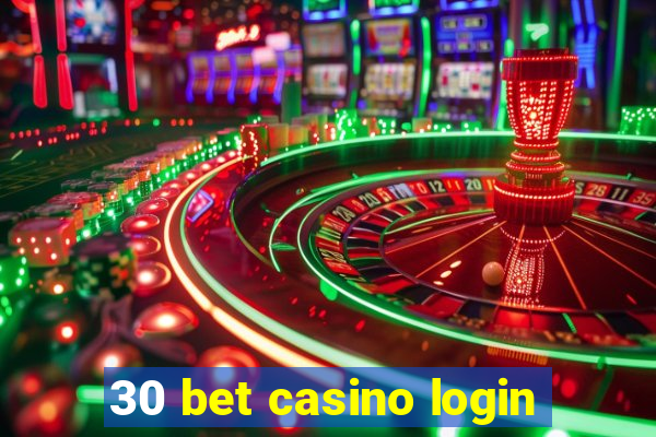 30 bet casino login