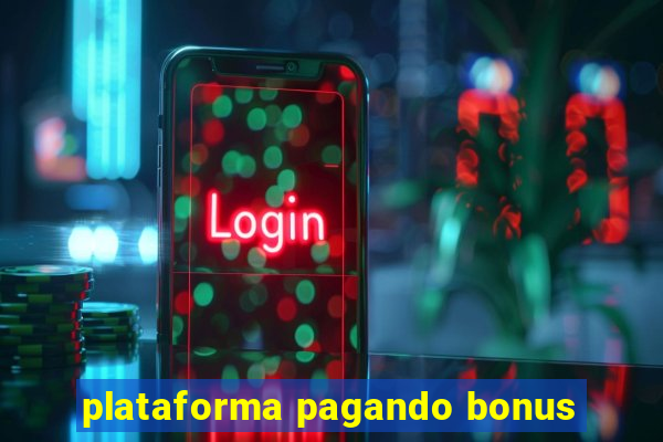 plataforma pagando bonus