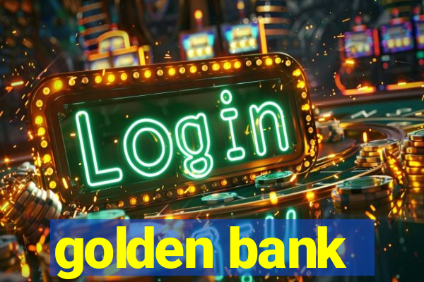 golden bank