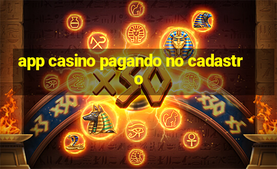 app casino pagando no cadastro