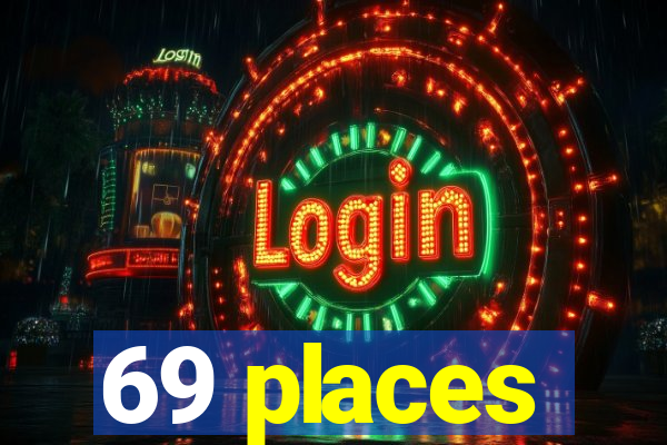 69 places