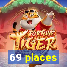 69 places