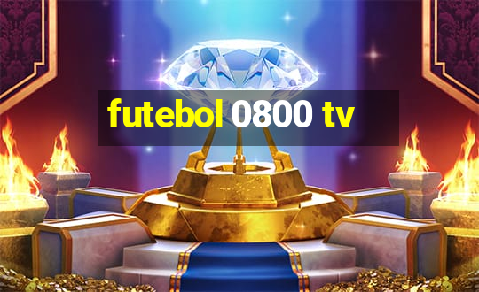 futebol 0800 tv