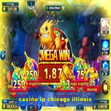 casino in chicago illinois